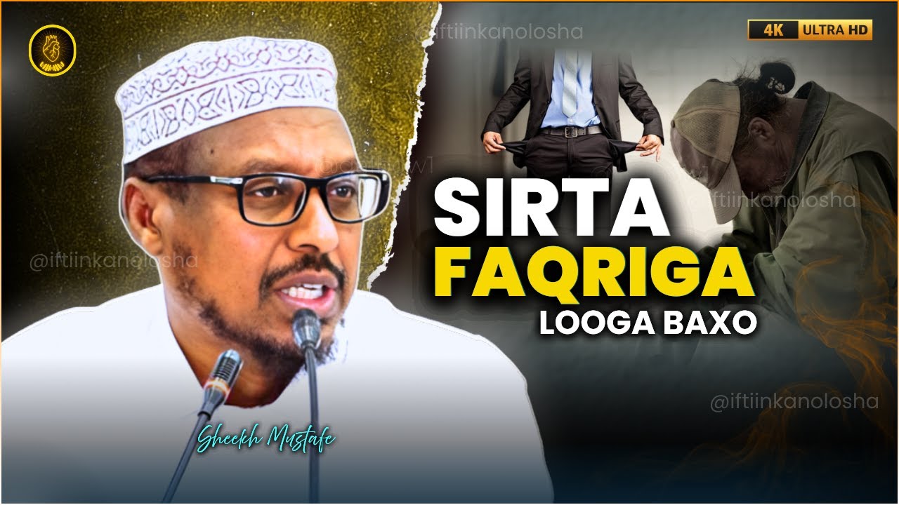 Sirta Kaliya Eee Faqriga looga Baxo #sheekhmustafe #dhiirigalin #4k