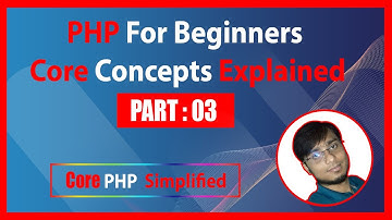 PHP for Beginners: Core Concepts Explained | Part : 03 | Bond Teach