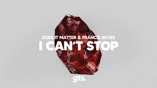 Video thumbnail of "Does It Matter, Francis Skyes - I Can't Stop (Lyrics)"