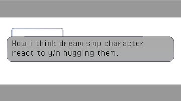 how I think the dream smp would react to you hugging them!