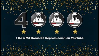 Celebrando Nuestras Primeras 4mil Horas de Reproducción en YouTube