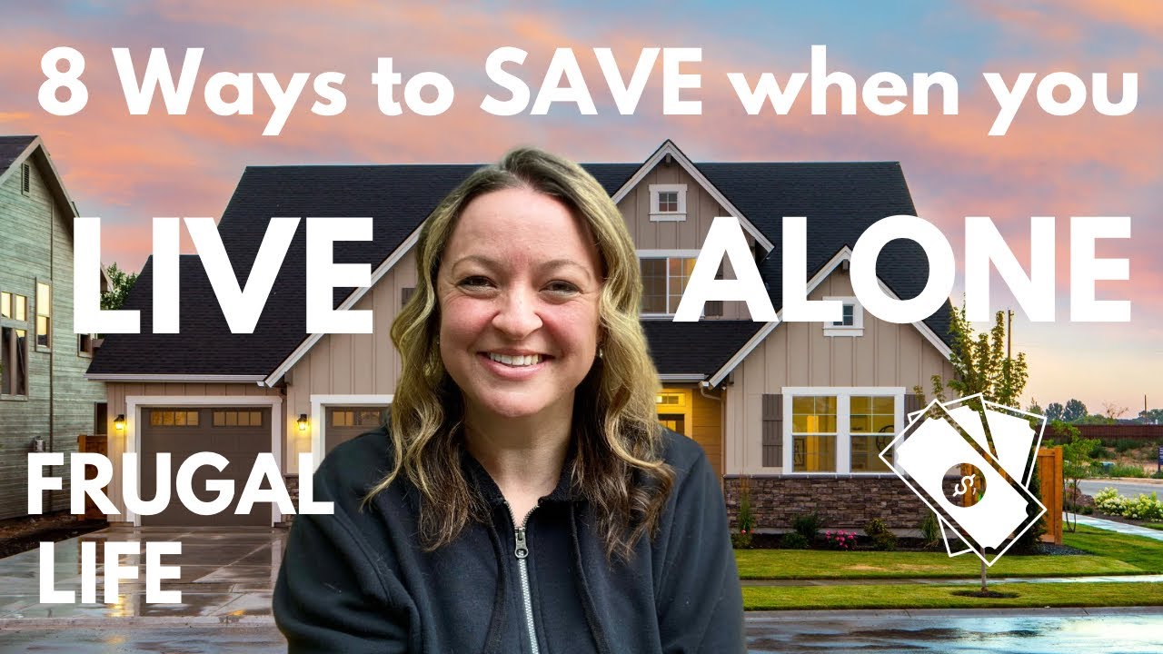 8-ways-to-save-when-you-live-alone-saving-money-with-frugal-living