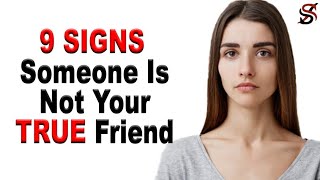 9 Signs Someone Is Not Your True Friend