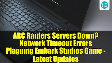 ARC Raiders Servers Down? Network Timeout Errors Plaguing Embark Studios Game - Latest Updates