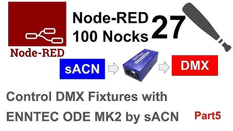 Node-RED100本ノック(27/100) ENTTEC ODE MK2でsACNを送りDMX機器を制御Part5