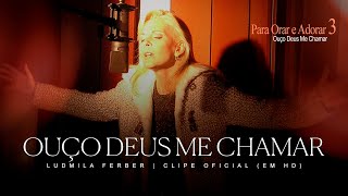 Ludmila Ferber - Ouço Deus Me Chamar