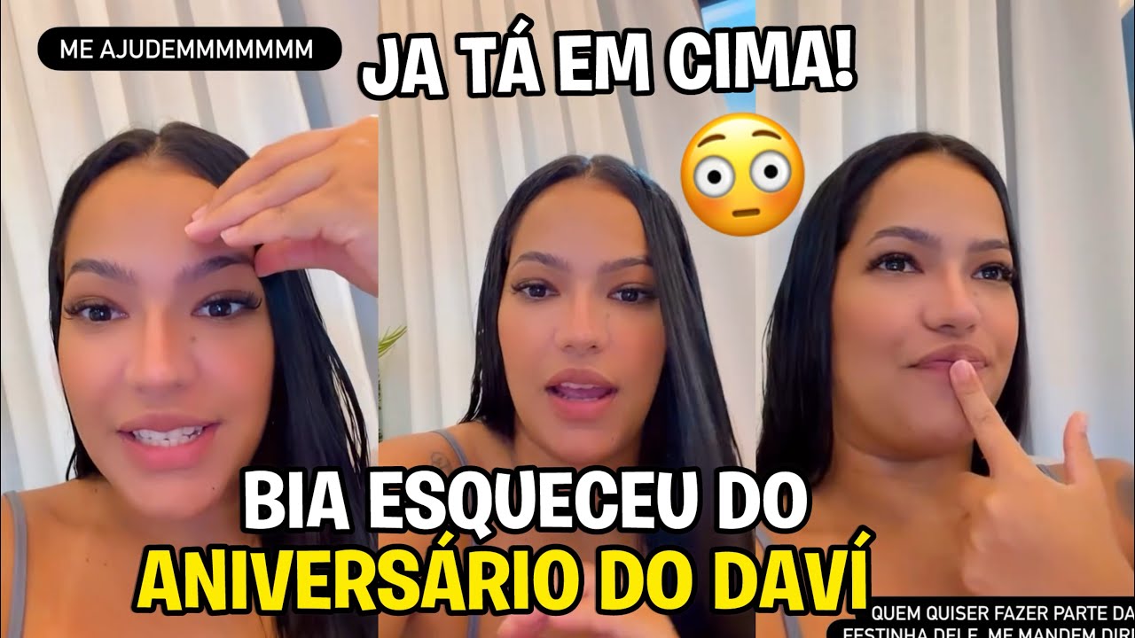 BIA CHAGAS ESQUECEU DO ANIVERSÁRIO DO DAVI+ BIA ESTÁ MELHOR?