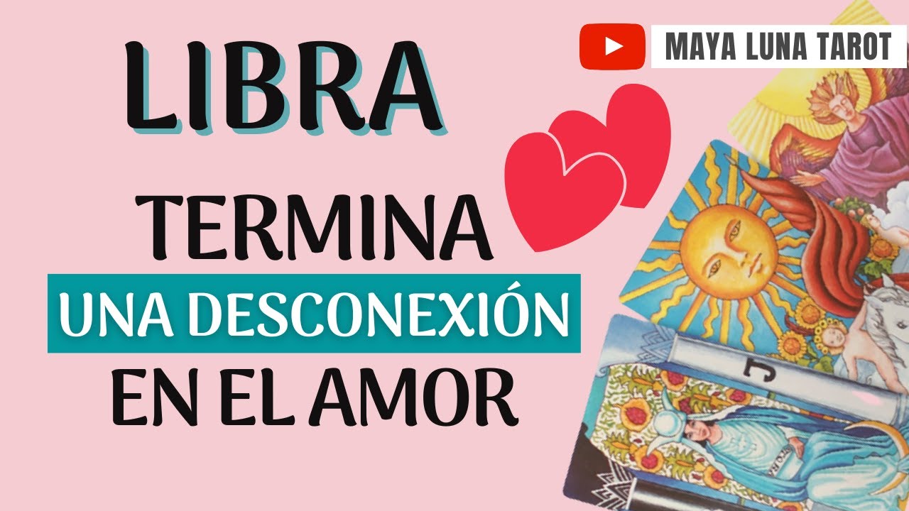 LIBRA 💞 TE SORPRENDE UNA RECONCILIACIÓN QUE NO VEÍAS POSIBLE ...