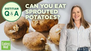 Is It Safe to Eat Sprouted Potatoes? | Dietitian Q&A | EatingWell