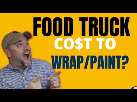 How Much Does It Cost To Vinyl Wrap A Food Truck