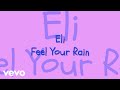 Eli Feel Your Rain Lyric Video 