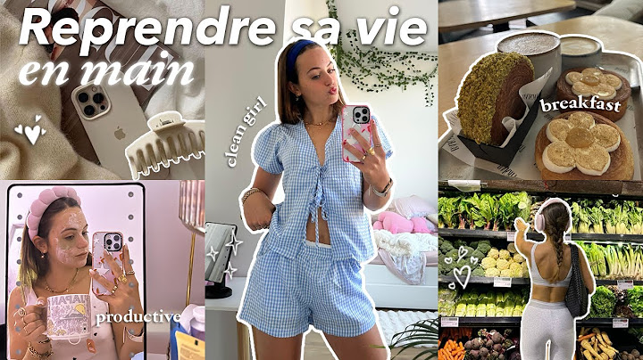 Je REPRENDS MA VIE EN MAIN - être une clean et productive girl ✨💕
