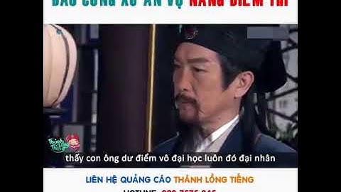 Bao Công Xử Án Nâng Điểm Thi Đại Học Phổ Thông Quốc Gia Thánh Lồng Tiếng