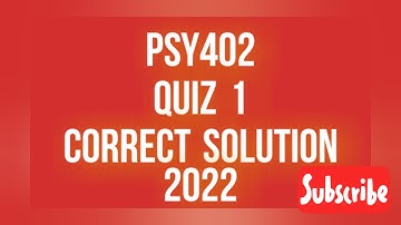 PSY402 | Correct Solution | Quiz 1 | Experimental Psychology | Midterm exam preparation | 2022 | VU