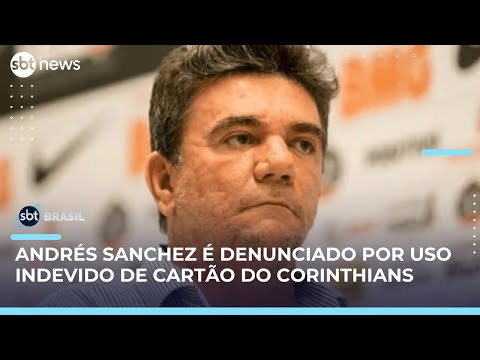 Video corinthians-mp-denuncia-andres-sanchez-por-uso-indevido-de-cartao-corporativo-sbt-brasil-1