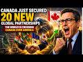 Canada Just Secured 20 New Global Partnerships The World Is Choosing Canada Over America 