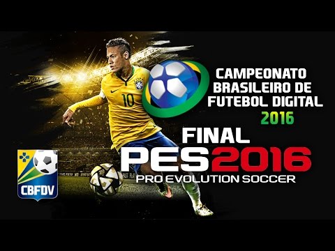 Final PES 2016 - Campeonato Brasileiro de Futebol Digital 2016
