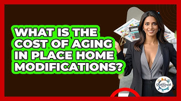 What Is The Cost Of Aging In Place Home Modifications? - Get Retirement Help