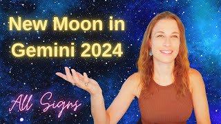 NEW Moon in GEMINI 2024 ALL SIGNS ASTROLOGY | LOTS OF NEW IDEAS, RESTLESS ENERGIES & GREAT PLANS