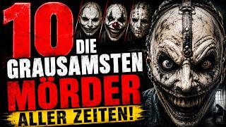 DIE 10 GRAUSAMSTEN MÖRDER ALLER ZEITEN!