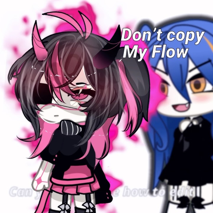 | don’t copy my flow| !read description!