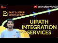 UiPath Integration Services || Part 2 || Setup Required for ServiceNow