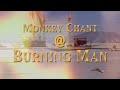 WORKSHOP MONKEY CHANT @  BURNING MAN