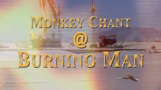 WORKSHOP MONKEY CHANT @  BURNING MAN