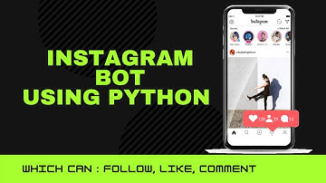 Create Instagram Bot Which Can Follow Like and Comment Automatically