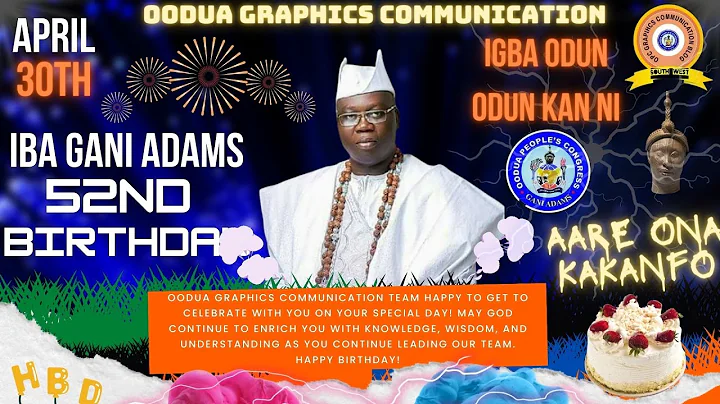 Oodua Graphics Communication Celebrates Iba Gani Adams,The 15th Aareonakakanfo on his 52nd Birthday