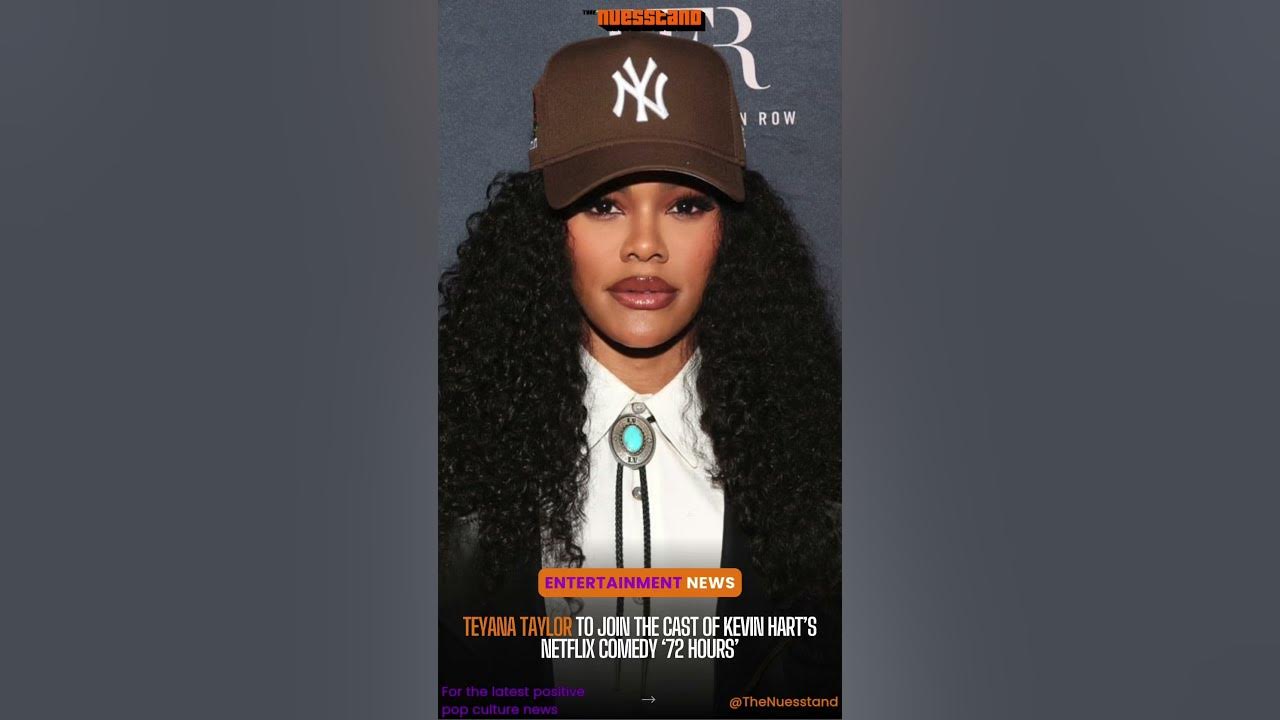 Teyana Taylor joins the cast of Kevin Hart’s new Netflix comedy ‘72