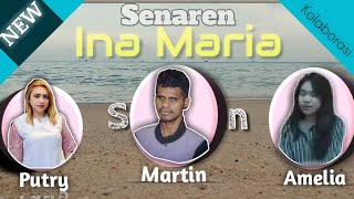 Ina Maria Senaren_Kolaborasi Video: Putry Pasanea, Martin Kurman, dan Amelia