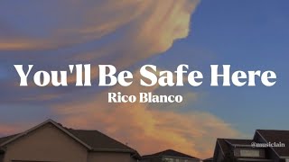 You'll Be Safe Here  Rico Blanco (lyrics)