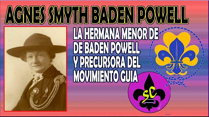 AGNES SMYTH BADEN POWELL - PRECURSORA DEL MOVIMIEN...