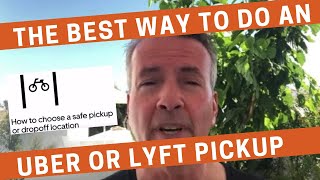The Best Way to Do an Uber/Lyft Pickup: Here's what you need to know