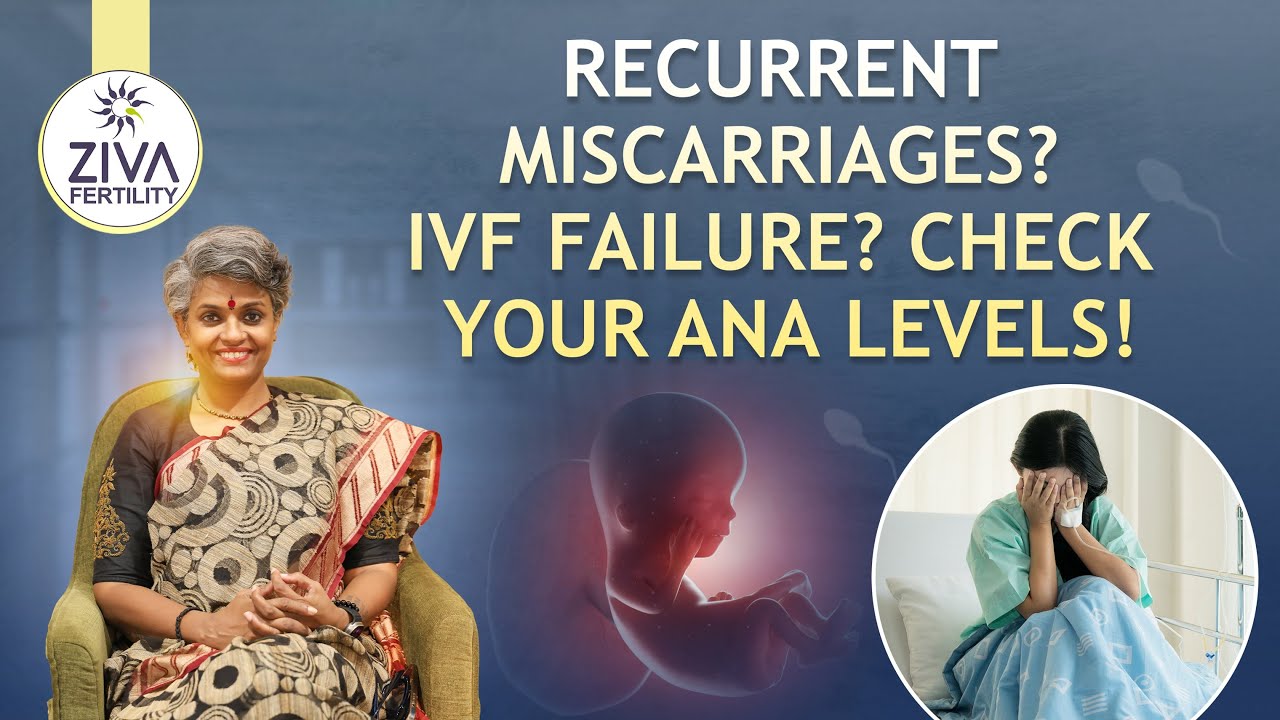 Evaluation For Recurrent Miscarriages | ANA Blood Test | Pregnancy Loss | Dr C Suvarchala | ZIVA
