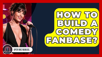 How To Build A Comedy Fanbase? - Open Mic Manual