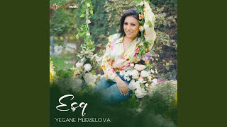 Eşq - Yegane Murselova