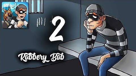 Robbery Bob - Gameplay Walkthrough [ part 1-2 ] Chapter 1: BANLIEUE ( iOS. Android play )