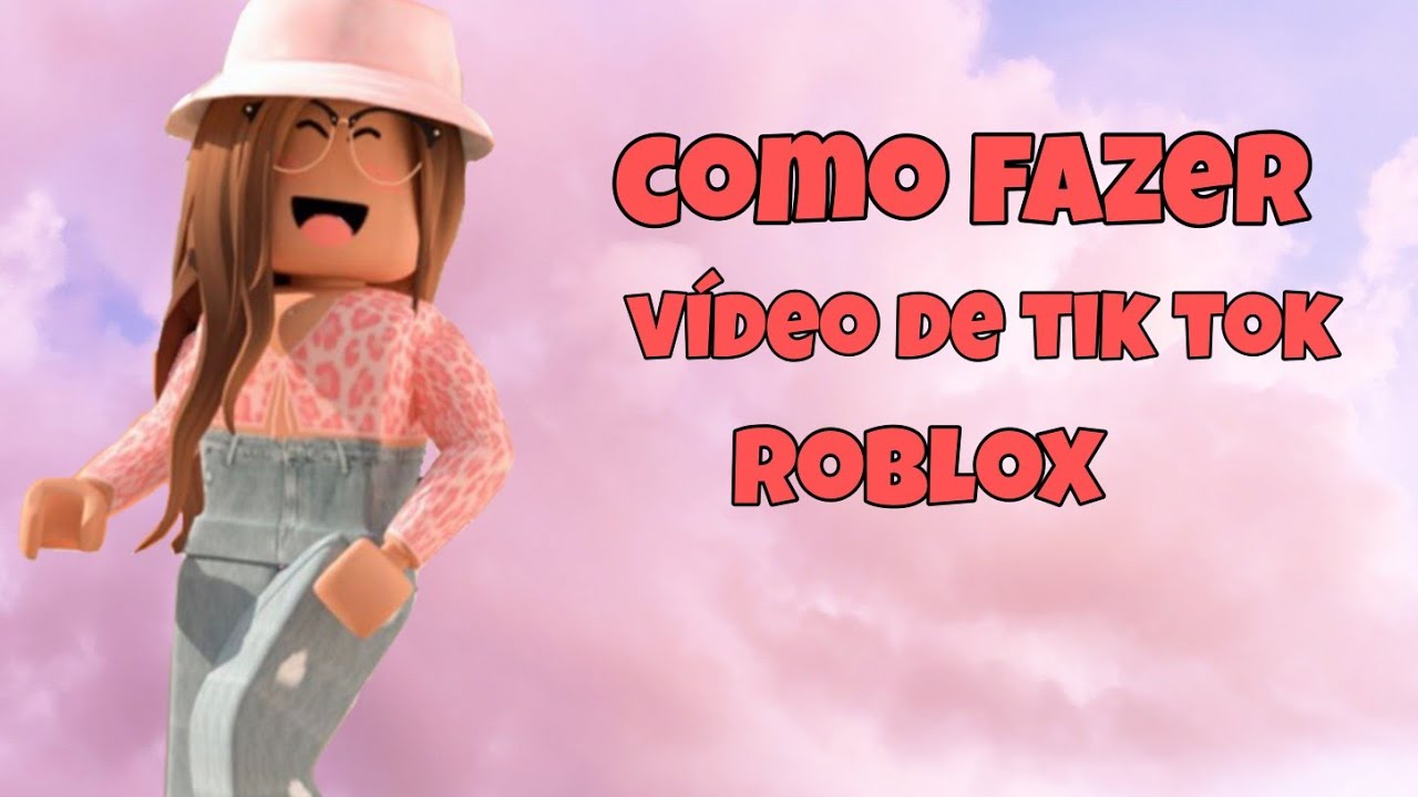 como fazer vídeo de tik tok de. roblox - YouTube