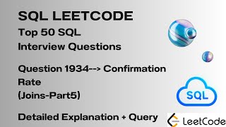 SQL Leetcode Top 50 | Interview Questions | Part 05 | Leetcode | Q1934 | Confirmation Rate