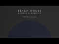 Beach House - B Sides & Rarities [Full Album Stream]