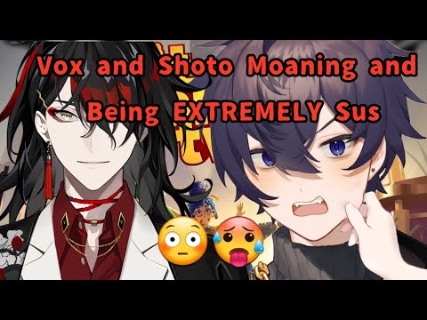 Vox and Shoto Moaning and Being EXTREMELY Sus | Vox Akuma, Shoto | NIJISANJI EN にじさんじ