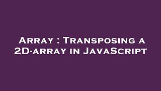 Array : Transposing a 2D-array in JavaScript