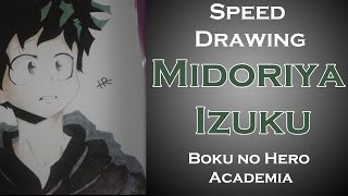 Speed Drawing - Midoriya Izuku ( Boku no Hero Academia)