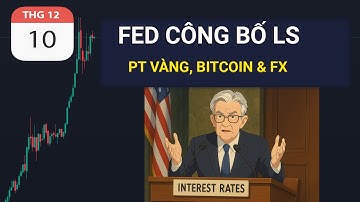 LIVE FED CÔNG BỐ LÃI SUẤT - PT VÀNG, BITCOIN NGÀY 10-12-2025