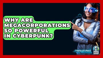 Why Are Megacorporations So Powerful In Cyberpunk? - The SciFi Reel