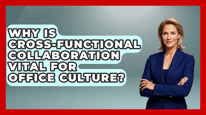 Why Is Cross-functional Collaboration Vital For Office Culture? - Office Wellness Insights