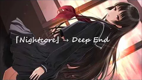 「Nightcore」→ Deep End | Ruelle