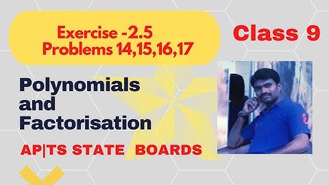 Class 9|Polynomials and Factorisation |Algebraic Identities|Exercise 2.5|problems 14,15,16,17|AP|TS|